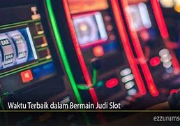 Waktu Terbaik Main Judi Slot Online 2023)